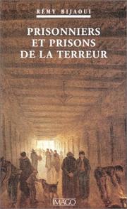 Cover of: Prisonniers et prisons de la Terreur by Rémy Bijaoui