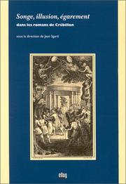 Cover of: Songe, illusion, égarement dans les romans de Crébillon by sous la direction de Jean Sgard ; Lourdes Carriedo Lopéz ... [ et al.].