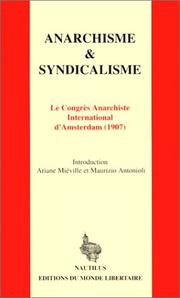 Cover of: Anarchisme & syndicalisme by Congrès anarchiste (1st 1907 Amsterdam, Netherlands)