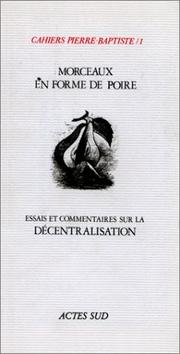 Cover of: Morceaux en forme de poire: essais et commentaires sur la décentralisation.