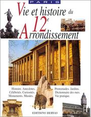 Cover of: Vie et histoire du XIIe Arrondissement: Bel-Air, Picpus, Bercy, Quinze-Vingts : histoire, anecdotes, curiosités, monuments, musées ...