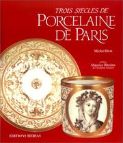 Trois siècles de porcelaine de Paris by Michel Bloit