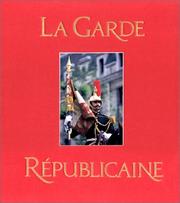 Cover of: La Garde républicaine by Jean-Pierre Bernier