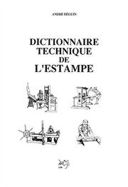 Dictionnaire technique de l'estampe by André Béguin