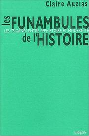 Cover of: Les funambules de l'histoire: les tsiganes, entre préhistoire et modernité