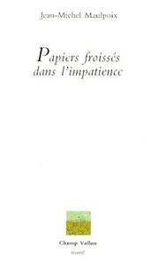 Cover of: Papiers froissés dans l'impatience