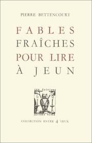 Cover of: Fables fraîches pour lire à jeun by Pierre Bettencourt