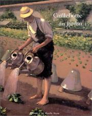 Cover of: Caillebotte au jardin: la période d'Yerres : 1860-1879