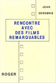 Cover of: Rencontre avec des films remarquables by Jean Désobrie, Jean Désobrie