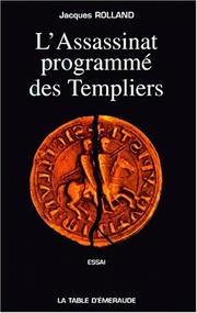 Cover of: L' assassinat programmé des Templiers