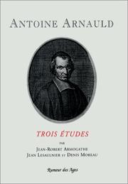 Cover of: Antoine Arnauld by Jean-Robert Armogathe, Jean Lesaulnier et Denis Moreau.