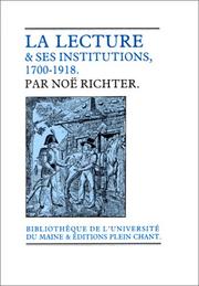 Cover of: La lecture & ses institutions by Noë Richter