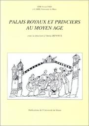 Cover of: Palais royaux et princiers au Moyen Age: actes du colloque international tenu au Mans les 6-7 et 8 octobre 1994