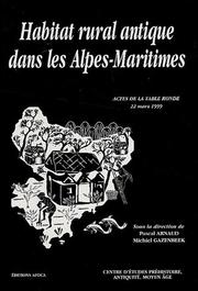 Cover of: Habitat rural antique dans les Alpes-Maritimes: actes de la table ronde, 22 mars 1999