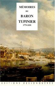 Cover of: Mémoires du baron Tupinier, directeur des ports et arsenaux, 1779-1850 by Tupinier, Jean Marguerite Baron