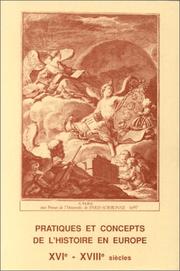 Cover of: Pratiques et concepts de l'histoire en Europe: XVIe-XVIIIe siècles : colloque tenu en Sorbonne, les 22 et 23 mai 1989