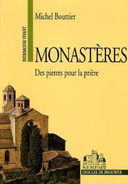 Cover of: Monastères, des pierres pour la prière by Michel Bouttier