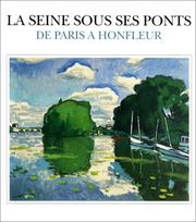 Cover of: La Seine sous ses ponts de Paris à Honfleur: Honfleur, Musée Eugène Boudin, 8 juillet-1er octobre 1995.