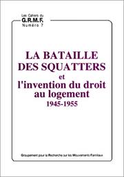 Cover of: La Bataille des squatters et l'invention du droit au logement, 1945-1955