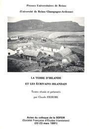 Cover of: La terre d'Irlande et les écrivains irlandais: actes du colloque de la SOFEIR (Société française d'études irlandaises), 22-23 mars 1991