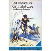 Les chevaux de l'histoire by Jean-François Ballereau