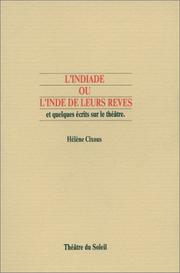 Cover of: L' Indiade, ou, L'Inde de leurs rêves: et quelques écrits sur le théâtre