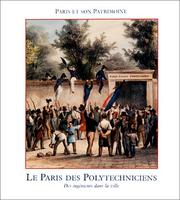 Cover of: Le Paris des polytechniciens: des ingénieurs dans la ville, 1794-1994
