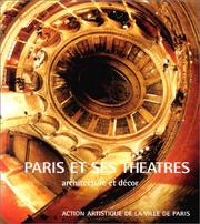 Cover of: Paris et ses théâtres: architecture et décor