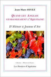 Quand les Anglais vendangeaient l'Aquitaine by Jean Marc Soyez