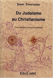 Cover of: Du judaïsme au christianisme: envol mystique et initiation spirituelle