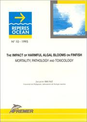 Cover of: The impact of harmful algal blooms on finfish: mortality, pathology, and toxicology = impact des toxines algales sur les poissons : mortalité, pathologie, toxicologie