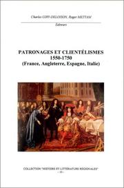 Cover of: Patronages et clientélismes, 1550-1750: France, Angleterre, Espagne, Italie