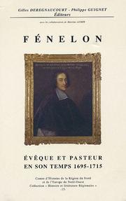 Cover of: Fénelon, évêque et pasteur en son temps, 1695-1715: actes du colloque, Cambrai, 15-16 septembre 1995