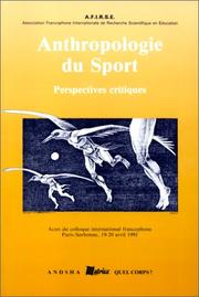Cover of: Anthropologie du sport, perspectives critiques: Actes du colloque : Paris-Sorbonne, 19-20 avril 1991