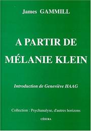 Cover of: A partir de Mélanie Klein by James Gammill