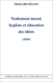 Cover of: Traitement moral, hygiène et éducation des idiots, 1846