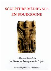 Cover of: Sculpture médiévale en Bourgogne: collection lapidaire du Musée archéologique de Dijon