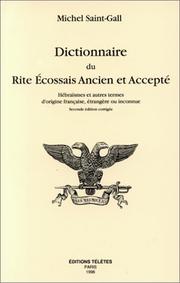 Cover of: Dictionnaire du Rite écossais ancien et accepté: hébraïsmes et autres termes d'origine française, étrangère ou inconnue