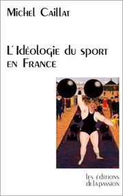 Cover of: L' idéologie du sport en France depuis 1880: (race, guerre et religion)