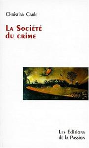 Cover of: La société du crime: notes