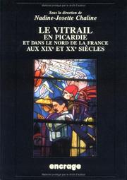 Cover of: Le vitrail en Picardie et dans le nord de la France aux XIXe et XXe siècles: actes du colloque, Amiens, 25 mars 1994