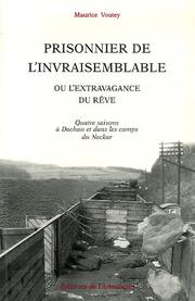 Cover of: Prisonnier de l'invraisemblable, ou, L'extravagance du rêve by Maurice Voutey