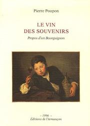 Cover of: Le vin des souvenirs: propos d'un Bourguignon