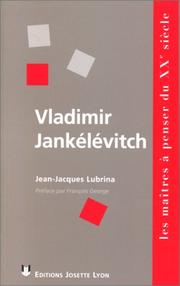 Cover of: Vladimir Jankélévitch by Jean-Jacques Lubrina, Jean-Jacques Lubrina