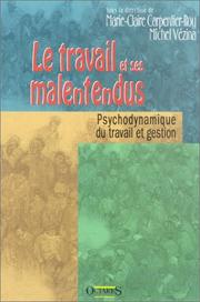 Cover of: Le travail et ses malentendus by sous la direction de Marie-Claire Carpentier-Roy et Michel Vézina ; préface de Christophe Dejours.