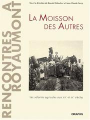 Cover of: La moisson des autres: les salariés agricoles aux XIXe et XXe siècles