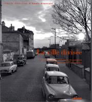 Cover of: La Ville divisée: les ségrégations urbaines en question : France XVIIIe-XXe siècles
