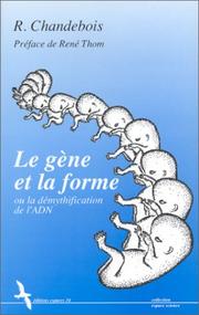 Cover of: Le gène et la forme, ou, La démythification de l'ADN by Rosine Chandebois