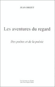 Cover of: Les aventures du regard by Jean Orizet