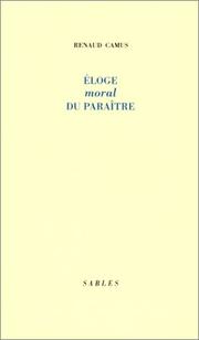 Cover of: Eloge moral du paraître by Renaud Camus